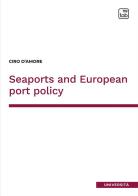 Seaports and European port policy di Ciro D'Amore edito da tab edizioni