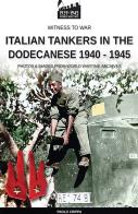 Italian tankers in the Dodecanese 1940-1945 di Paolo Crippa edito da Soldiershop