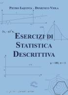 Esercizi di statistica descrittiva di Pietro Iaquinta, Domenico Viola edito da L'Arco e la Corte