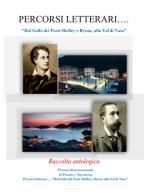 Percorsi letterari... «Dal Golfo dei poeti Shelley e Byron, alla Val di Vara» edito da GD Edizioni