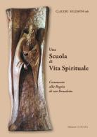 Una scuola di vita spirituale. Commento alla Regola di san Benedetto di Claudio Soldavini edito da Edizioni La Scala