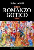 Romanzo gotico di Roberto Biffi edito da Libraccio Editore