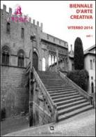 Biennale d'arte creativa Viterbo 2014 vol.1 edito da Ghaleb