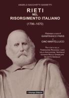 Rieti nel Risorgimento italiano (1796-1870) di Angelo Sacchetti Sassetti edito da Ri-Stampa