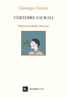 Vertebre sacrali di Giuseppe Ferrara edito da Interno Libri Edizioni