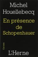En présence de Schopenhaue di Michel Houellebecq edito da Flammarion