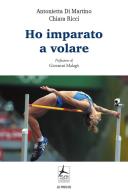 Ho imparato a volare di Chiara Ricci, Antonietta Di Martino edito da 4Punte edizioni