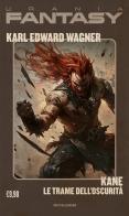 Le trame dell'oscurità di Karl Edward Wagner edito da Mondadori