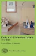 Cento anni di letteratura italiana. 1910-2010 edito da Einaudi