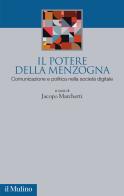 Il potere della menzogna di Marchetti edito da Il Mulino