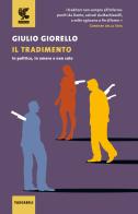 Il tradimento. In politica, in amore e non solo di Giulio Giorello edito da Guanda