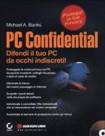 PC confidential. Con CD-ROM di Banks Michael A. edito da Jackson Libri