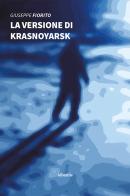 La versione di Krasnoyarsk di Giuseppe Fiorito edito da Gruppo Albatros Il Filo