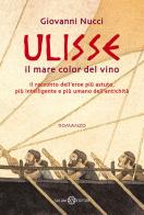Ulisse. Il mare color del vino di Giovanni Nucci edito da Salani