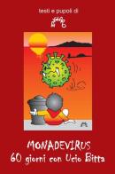 Monadevirus. 60 giorni con Ucio Bitta di Marco Englaro edito da Bora.La
