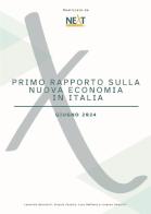 Primo rapporto sulla nuova economia in Italia. Giugno 2024 di Leonardo Becchetti, Alessia Panella, Luca Raffaele edito da Universitalia