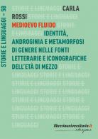 Medioevo fluido di Carla Rossi edito da libreriauniversitaria.it