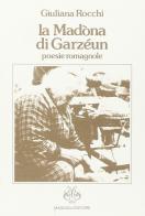 La Madona di garzéeun. Poesie romagnole di Giuliana Rocchi edito da Maggioli Editore