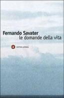 Le domande della vita di Fernando Savater edito da Laterza