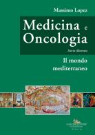 Medicina e oncologia. Storia illustrata vol.2 di Massimo Lopez edito da Gangemi Editore