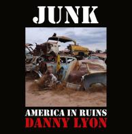 Junk. America in Ruins di Danny Lyon edito da Damiani