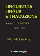 Linguistica, lingua e traduzione. Vol. 1 di Michela Canepari edito da libreriauniversitaria.it