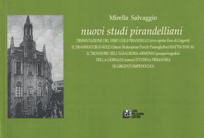 Nuovi studi pirandelliani. Presentazione del vero Luigi Pirandello di Mirella Salvaggio edito da Pellegrini