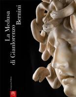 La Medusa di Gianlorenzo Bernini. Studi e restauri edito da Campisano Editore