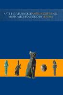 Arte e cultura dell'antico Egitto nel Museo Archeologico di Verona edito da MAIL