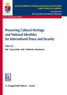 Preserving cultural heritage and national identities for international peace and security edito da Giappichelli