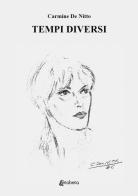 Tempi Diversi. Nuova ediz. di Carmine De Nitto edito da EBS Print