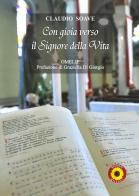 Con gioia verso il signore della vita di Claudio Soave edito da Billeci