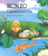 Romeo l'anatroccolo. Ediz. a colori di Paola Migliari edito da Pane e Sale
