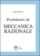 Problemi di meccanica razionale di Adriano Montanaro edito da La Dotta