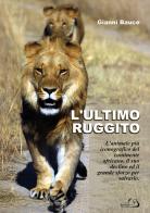 L'ultimo ruggito di Gianni Bauce edito da Youcanprint