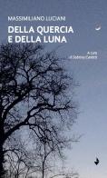 Della quercia e della luna di Massimiliano Luciani edito da Venturaedizioni