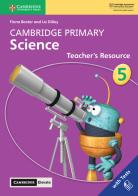 Cambridge Primary Science. Teacher's resource book. Stage 5. Per la Scuola primaria di Fiona Baxter, Liz Dilley edito da Cambridge