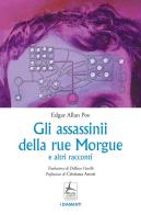 Gli assassinii della Rue Morgue e altri racconti di Edgar Allan Poe edito da 4Punte edizioni
