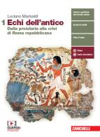 Echi dell'antico. Per le Scuole superiori. Con e-book. Con espansione online vol.1 di Luciano Marisaldi edito da Zanichelli