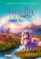 Violetta e la ricetta della felicità di Luana Domenica Naro edito da Booksprint