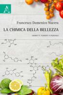 La chimica della bellezza. Chimica e alimenti funzionali di Francesco Domenico Nucera edito da Aracne