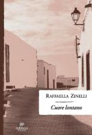Cuore lontano di Raffaella Zinelli edito da Intrecci Edizioni