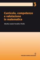 Curricolo, competenze e valutazione in matematica di Martha Isabel Fandiño Pinilla, Silvia Sbaragli edito da Pitagora