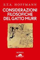 Considerazioni filosofiche del gatto Murr di Ernst T. A. Hoffmann edito da Ugo Mursia Editore