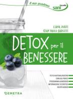 Detox per il benessere di Liana Zorzi, Gian Paolo Baruzzi edito da Demetra