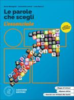 Le parole che scegli. Grammatica. L'essenziale. Per la Scuola media di Marta Meneghini, Antonietta Lorenzi, Luisa Benucci edito da Loescher