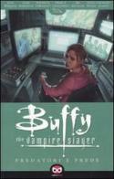 Predatori e prede. Buffy. The vampire slayer vol.5 di Joss Whedon, Karl Moline edito da Edizioni BD