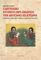 Carteggio storico-diplomatico tra Vaticano ed Etiopia. Epistolario, diplomazia, dialogo ecumenico e amicizia. Testo latino a fronte edito da Marcianum Press