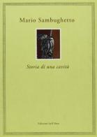Storia di una cavità di Mario Sambughetto edito da Edizioni dell'Orso