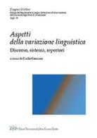 Aspetti della variazione linguistica. Discorso, sistema, repertori edito da LED Edizioni Universitarie